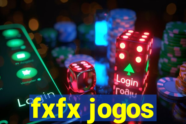 fxfx jogos